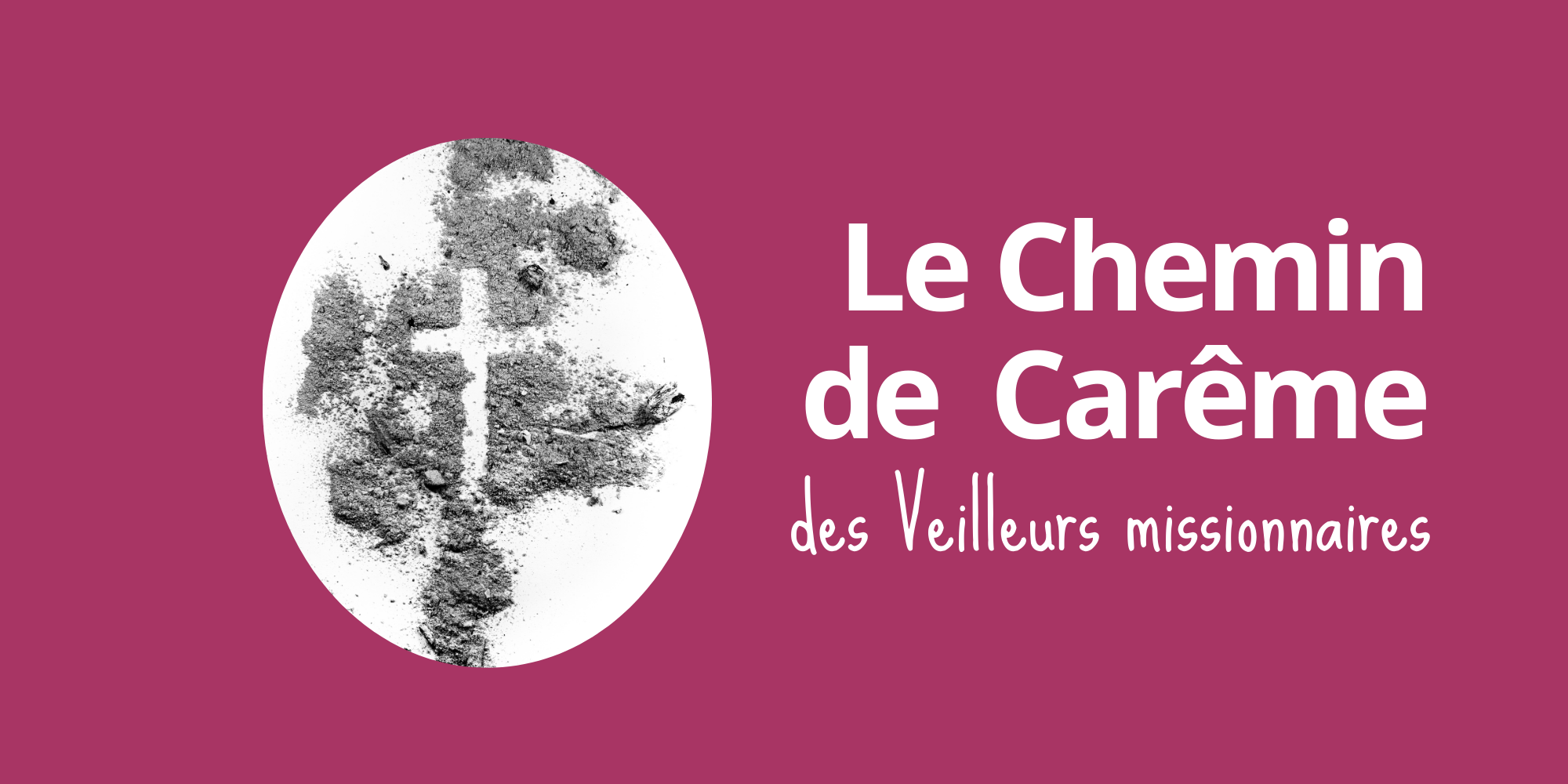 Le Chemin de Carême des Veilleurs missionnaires